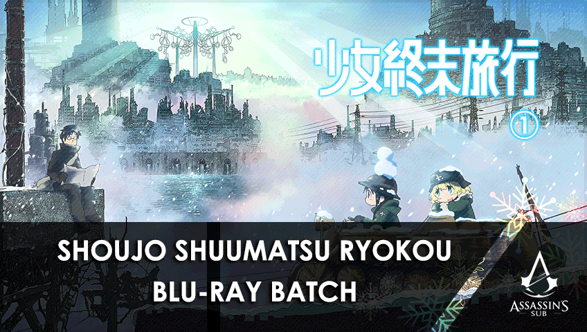 Shoujo Shuumatsu Ryokou BD | Batch