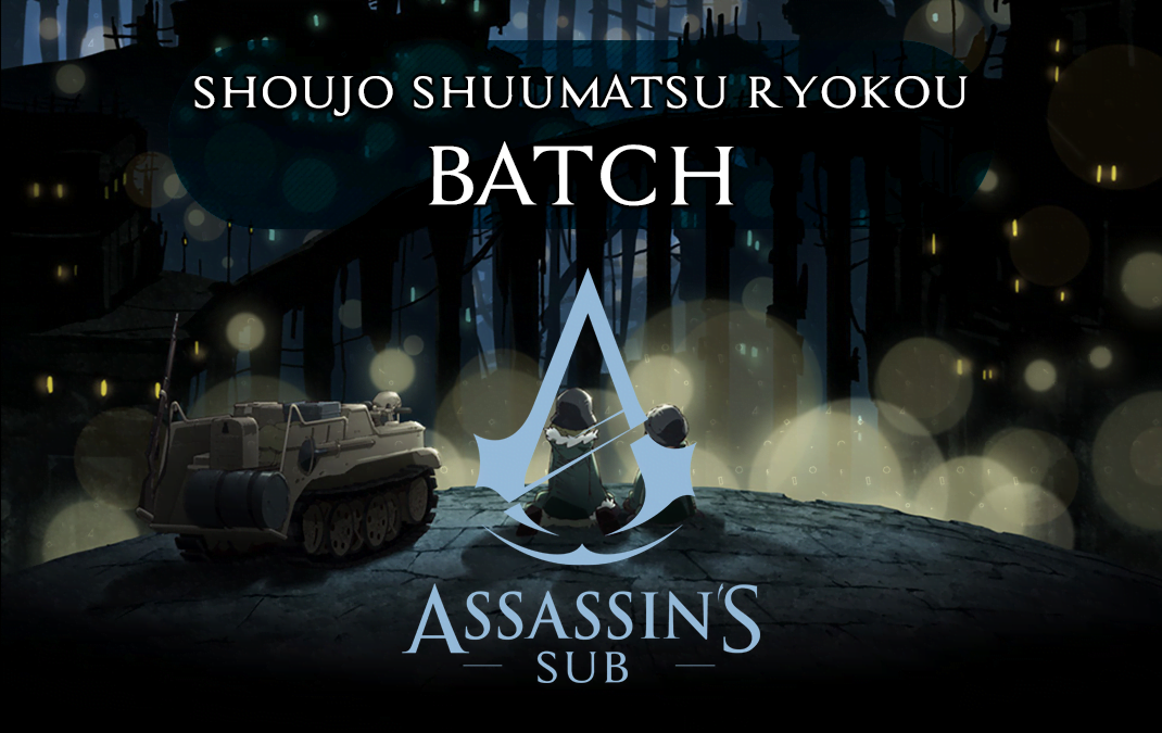 Shoujo Shuumatsu Ryokou | Batch